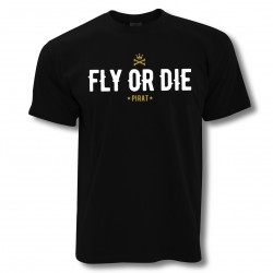 T-Shirt Fly or Die - by...