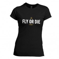 T-Shirt Fly or Die - Women...