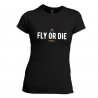 T-Shirt Fly or Die - Women - by PiratFrames